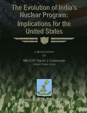 The Evolution of India's Nuclear Program de United States Army Major Davi Creasman