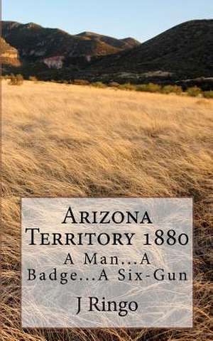 Arizona Territory 1880 de J. T. Ringo