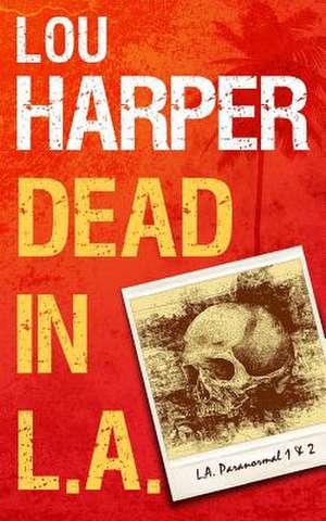 Dead in L.A. de Lou Harper