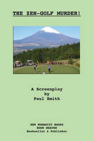 The Zen-Golf Murder! a Screenplay de Paul Smith