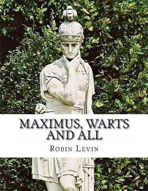 Maximus, Warts and All de MS Robin E. Levin