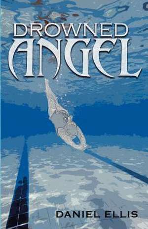 Drowned Angel de Daniel Ellis