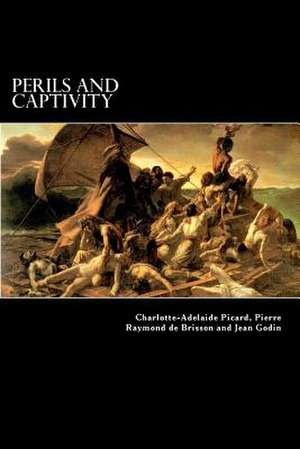 Perils and Captivity de Charlotte-Adelaide Picard