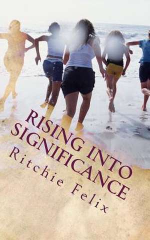 Rising Into Significance de Ritchie Felix