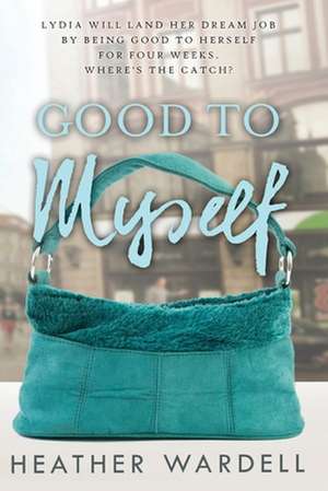 Good to Myself de Heather Wardell