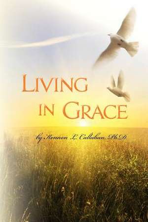 Living in Grace de Kennon L. Callahan