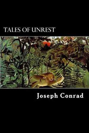 Tales of Unrest de Joseph Conrad