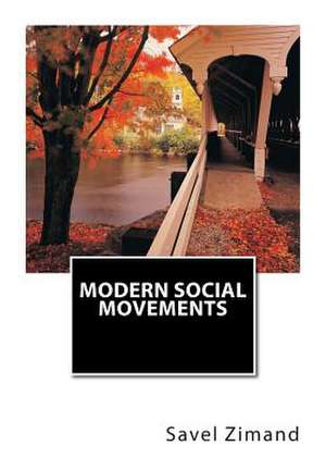 Modern Social Movements de Savel Zimand