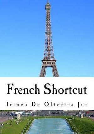 French Shortcut de Irineu De Oliveira Jnr