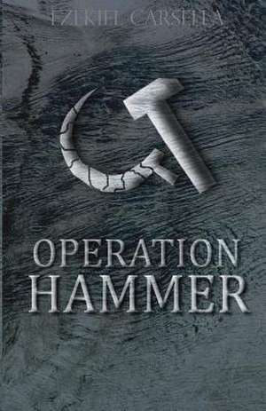 Operation Hammer de MR Ezekiel Johnathan Carsella