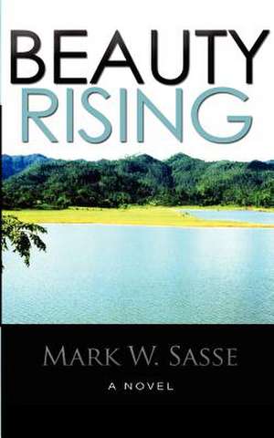 Beauty Rising de Mark W. Sasse