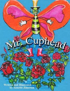 Mr. Cuphead de Annette P. Jimerson