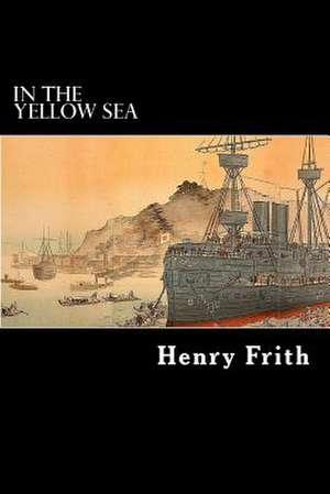 In the Yellow Sea de Henry Frith