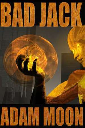 Bad Jack de Adam Moon