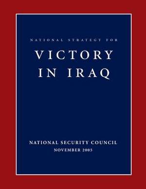 National Strategy for Victory in Iraq de National Security Council