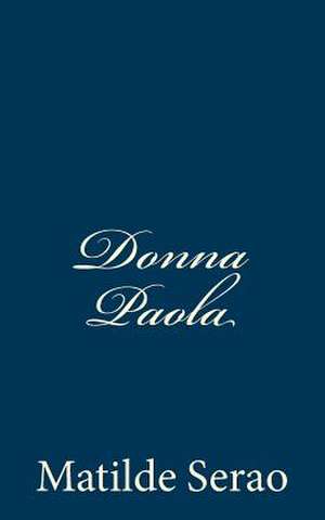 Donna Paola de Matilde Serao