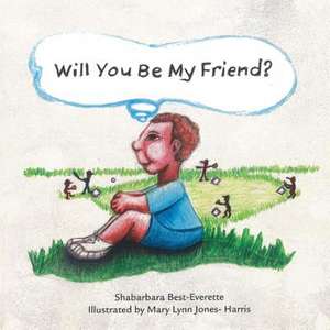 Will You Be My Friend? de Shabarbara Best- Everette