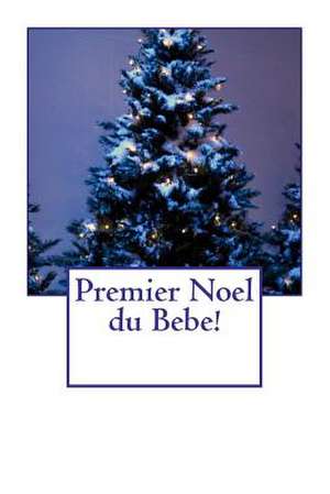 Premier Noel Du Bebe! de Linda Rose