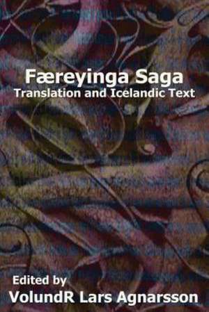 Faereyinga Saga: Translation and Icelandic Text de Anonymous