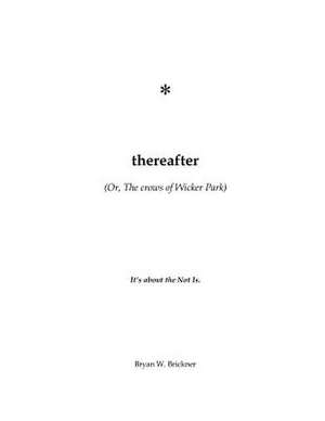 Thereafter de Bryan W. Brickner