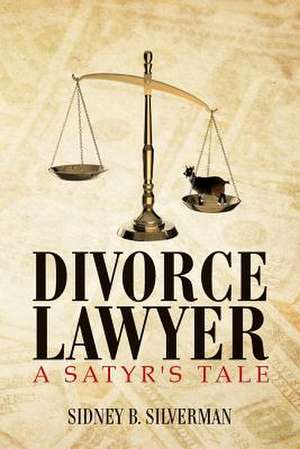 Divorce Lawyer de Sidney B. Silverman