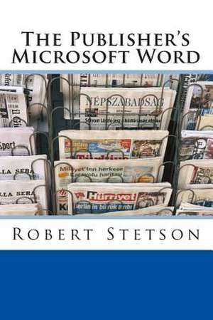 The Publisher's Microsoft Word de Robert Stetson