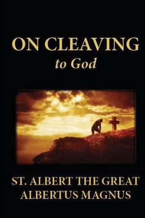 On Cleaving to God de St Albert the Great