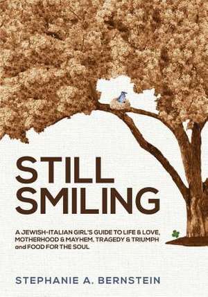 Still Smiling de Stephanie A. Bernstein