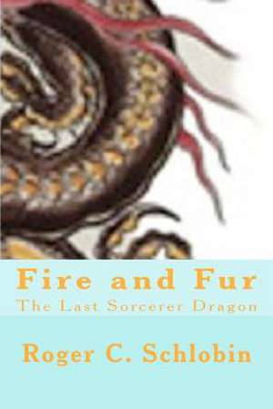 Fire and Fur de Roger C. Schlobin