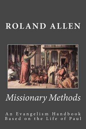 Missionary Methods de Roland Allen