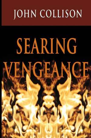 Searing Vengeance de John Collison