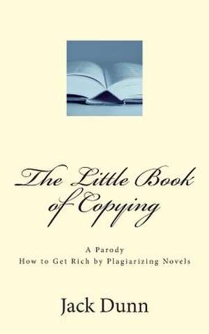 The Little Book of Copying de Jack Dunn