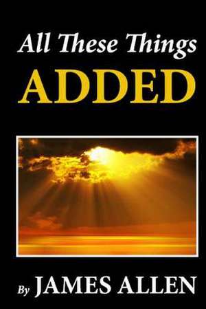 All These Things Added de James Allen