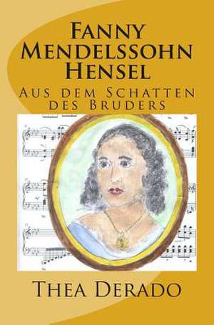 Fanny Mendelssohn Hensel de Thea Derado