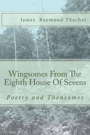 Wingsomes from the Eighth House of Sevens de James R. Thacher