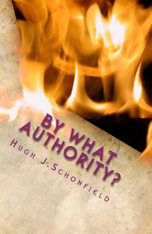 By What Authority de Hugh Joseph Schonfield