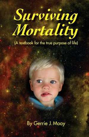 Surviving Mortality de Gerrie J. Mooy