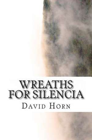 Wreaths for Silencia de David Horn