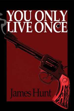 You Only Live Once de James Hunt