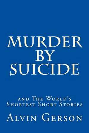 Murder by Suicide de MR Alvin Gerson