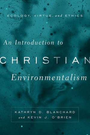 An Introduction to Christian Environmentalism de Kathryn D. Blanchard