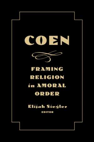 Coen: Framing Religion in Amoral Order de Elijah Siegler