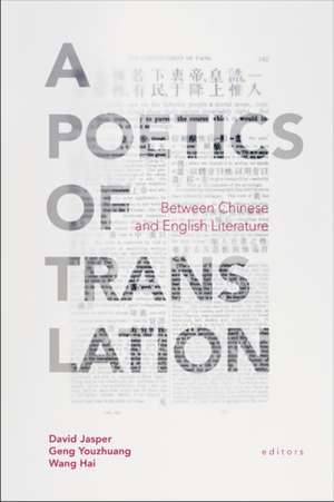 A Poetics of Translation: Between Chinese and English Literature de David Jasper