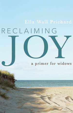 Reclaiming Joy de Ella Wall Prichard