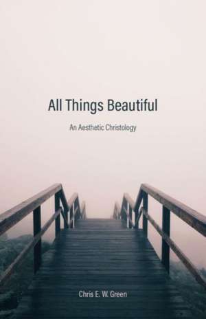 All Things Beautiful de Chris E. W. Green