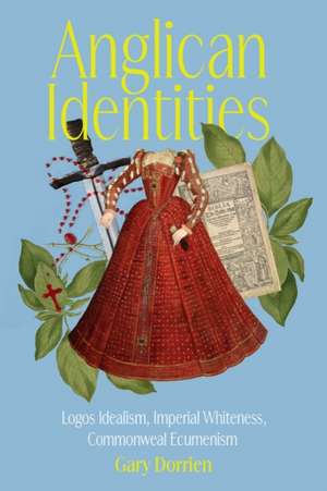 Anglican Identities de Gary Dorrien