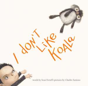 I Don't Like Koala de Sean Ferrell