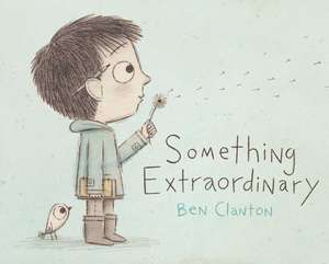 Something Extraordinary de Ben Clanton