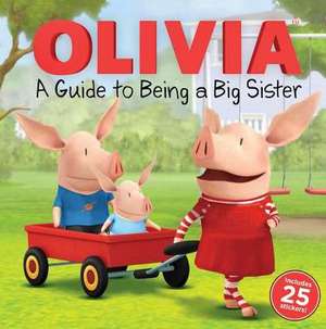 Olivia: A Guide to Being a Big Sister de Natalie Shaw