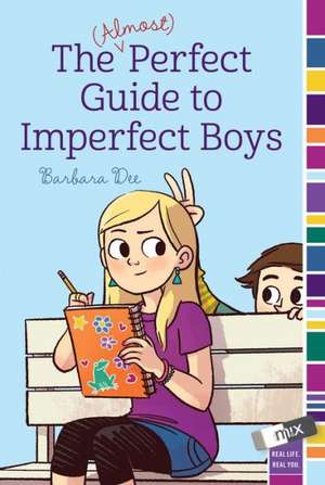 The (Almost) Perfect Guide to Imperfect Boys de Barbara Dee